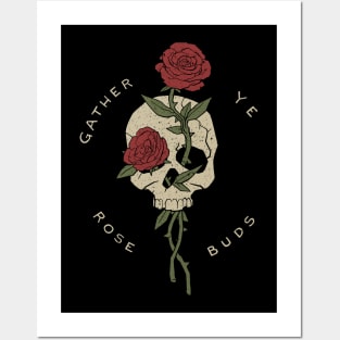 gather ye rosebuds while ye may Posters and Art